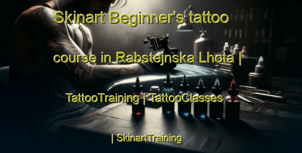Skinart Beginner's tattoo course in Rabstejnska Lhota | TattooTraining | TattooClasses | SkinartTraining-Czech Republic